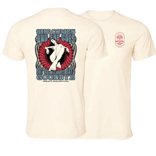 She Comes And She Goes But She Always Says Goodbye Shirt, Treaty Oak Revival Tshirt