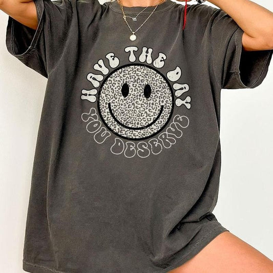 Smiling Comfort Shirt, Have The Day You Deserve, Be Kind Shirts For Women, Mental Health Shirt, Vintage Smiling Tee, Cute Shirts For Women, Retro Smiling Face Shirt, Cute Women Top