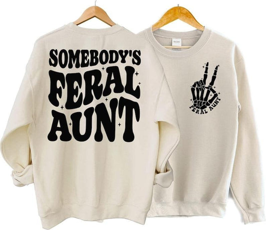 Somebody's Feral Aunt Sweatshirt, Cool Aunt Shirt, Funny Aunt Sweatshirt, Feral Aunt Shirt, Auntie Sweatshirt, Aunts Birthday  T-shirt, sweater and Hoodie 2 sides