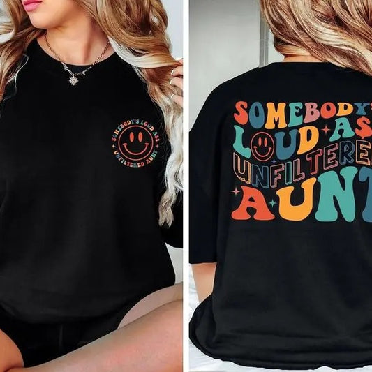 Somebody's Unfiltered Loud Ass Unfiltered Aunt Shirt, Mama Gift, Mama Birthday Gift, Mother's Day Gifts