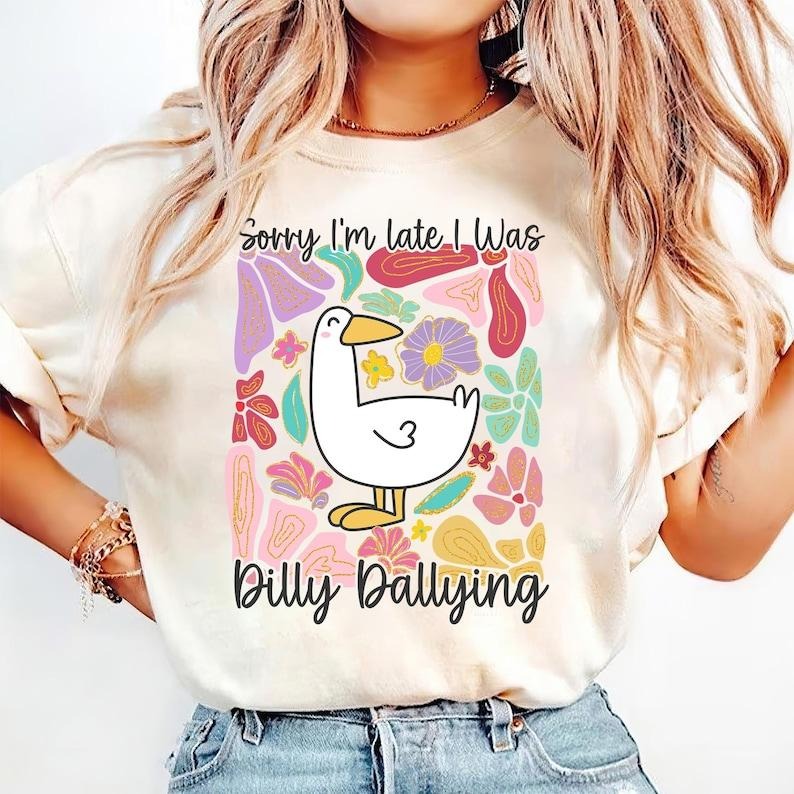 Sorry I'm Late Dilly Dallying Goose Floral Sarcastic Funny Boho Preppy T-Shirt