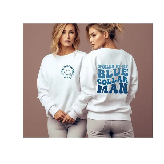 Spoiled By My, Blue Collar Man, Sweatshirt, Blue Collar, Spoiled Girlfriend Sweater, Funny Blue Collar Sweater