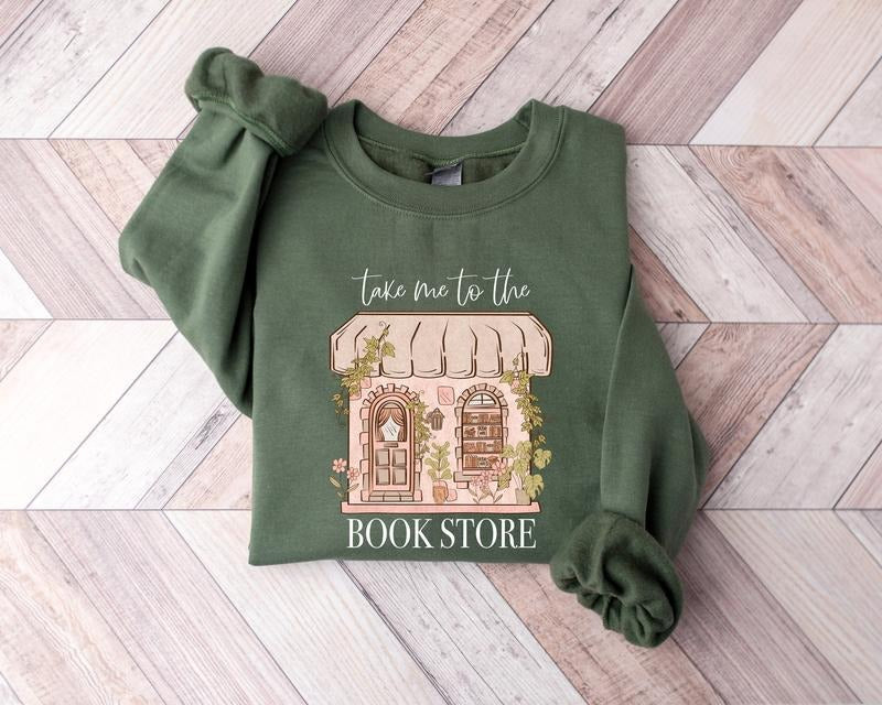 Take Me To The Book Store Sweatshirt, Bool Lover Hoodie, Book Store Tee, Bookish Merch, Librarian Lover Shirt, Gift For Book Lover Unisex Soft Comfort Crewneck Pullover Long Sleeves Graphic Fabric Sweater