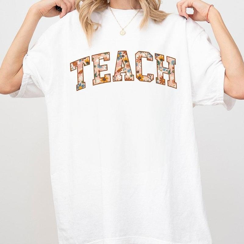 Teacher Floral Shirt, Teacher Comfort Tee, Retro Teach Shirt, Back To School Shirt For Teachers, New Teacher Shirt, New Teacher Gift, Teacher Floral Tee, Teacher Women Top