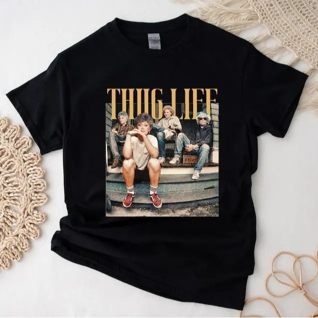 The Golden Girls Thug Life Shirt, The Golden Girls Fan Shirt, The Golden Girls Lover Gift Cotton Tshirt