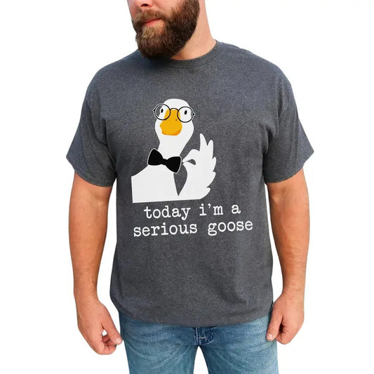 Today I'm A Serious Goose Graphic Tee, Funny Serious Goose Men T-shirt, Meme Silliest Goose Shirt, Funny Gift For Him