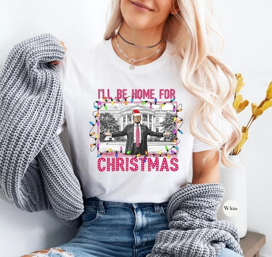 Trump I'll Be Home for Christmas Shirt, Funny Humorous Trump Christmas T-Shirt, Christmas Republican Sweater, Christmas Santa Trump Shirt