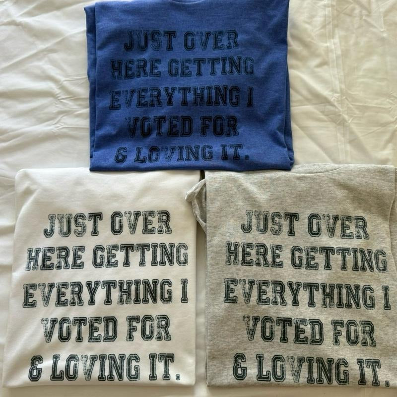 Trump T-Shirt Getting Everything I Voted For Comfy T Shirt