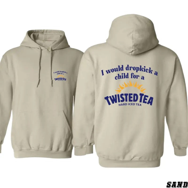 Twisted Tea Hoodie - Humorous Dropkick Quote with Iconic Beverage Logo, Perfect for Fans of Twisted Tea and Unique Apparel, Comfortable Hoodie for Casual Wear and Bold Humor Menswear Sweaters