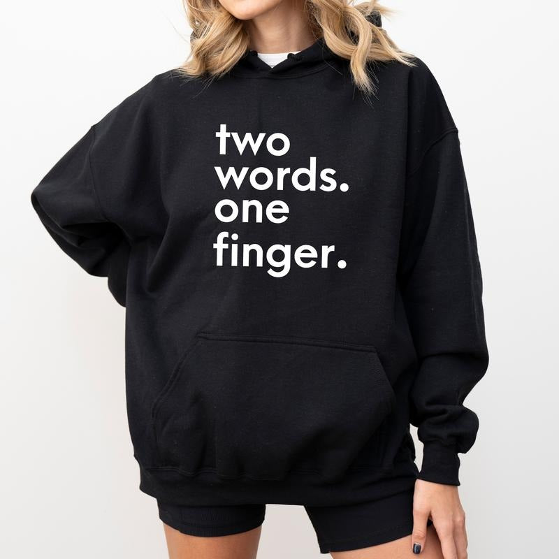 Two Words One Finger Hoodie, Funny Saying Sweatshirt for Women, Sarcastic Hoodies for Girls, Offensive Women's Tops, Humorous Gift Ideas for Her, Casual Long Sleeve Pullover, Soft Cotton Womenswear