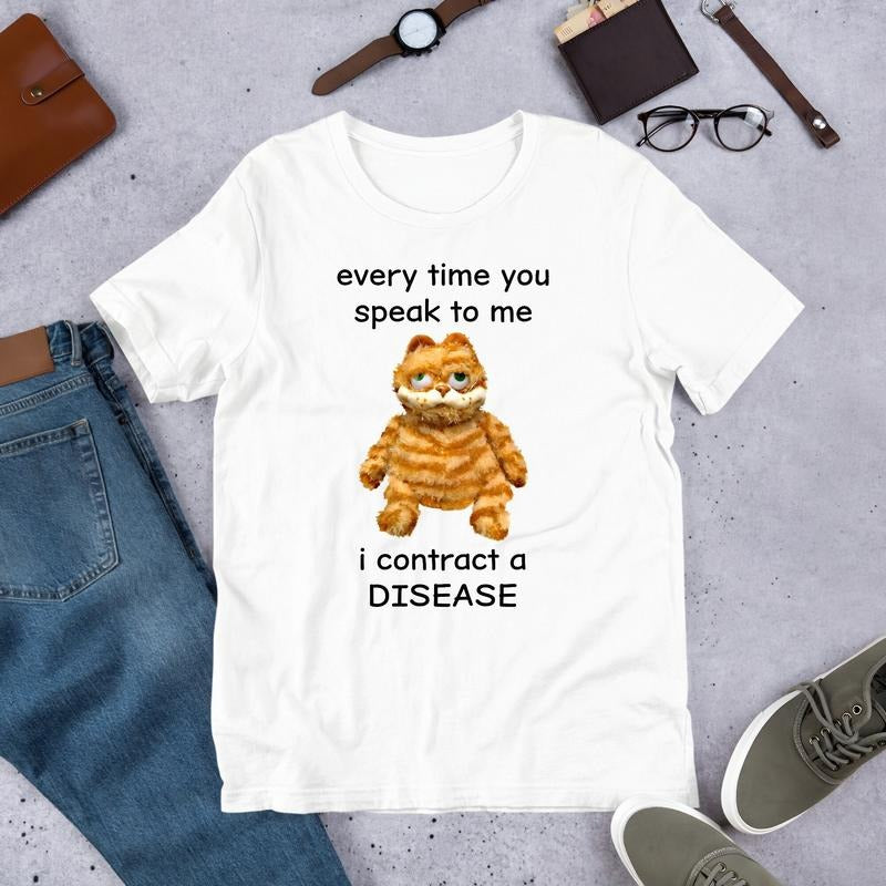Every Time You Speak To Me Funny Meme Shirt / Ironic Shirt / Weirdcore Clothing / Shirt Joke Gift / Oddly Specific / Unhinged  T-shirt, sweater and Hoodie