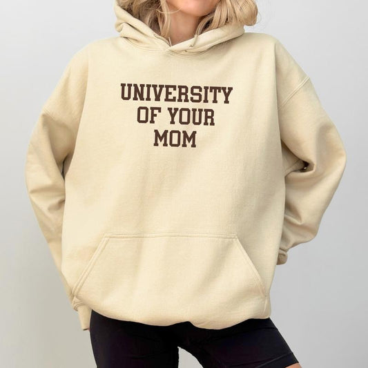 University of Your Mom Hoodie for Women, Funny Sayings Tops, Sarcastic Hoodie, Gag Gifts, Yo Momma Hooded Sweatshirt, Aesthetic Pullover Womenswear