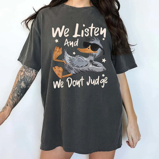 We Listen and We Don't Judge Comfort Colors Shirt, Funny Silly Ducks T-shirt, Cute Duck Graphic Tee, Meme Duck Bumps Clothing, Gift For Animal Lovers
