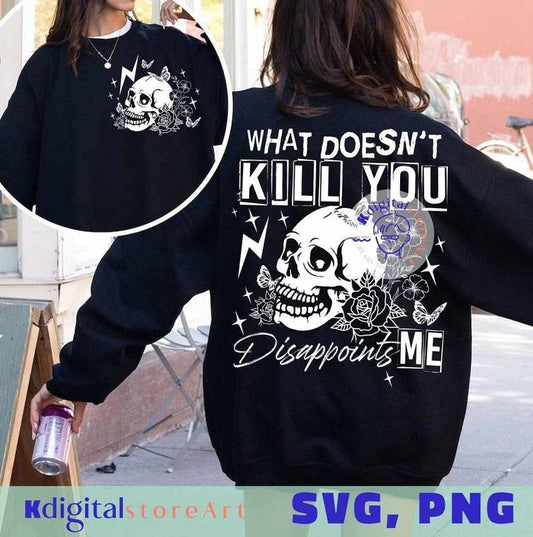 What Doesn't Kill You Disappoints Me , Funny Skull Floral