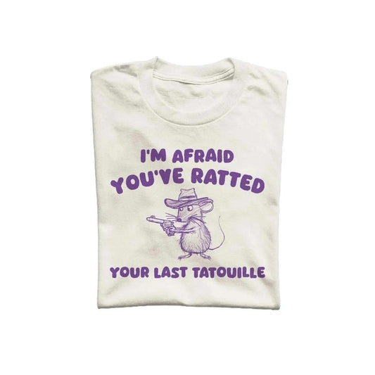 You've Ratted Your Last Tatouille Unisex T Shirt, Vintage Drawing Tee, Weird T-Shirt, Graphic Tee
