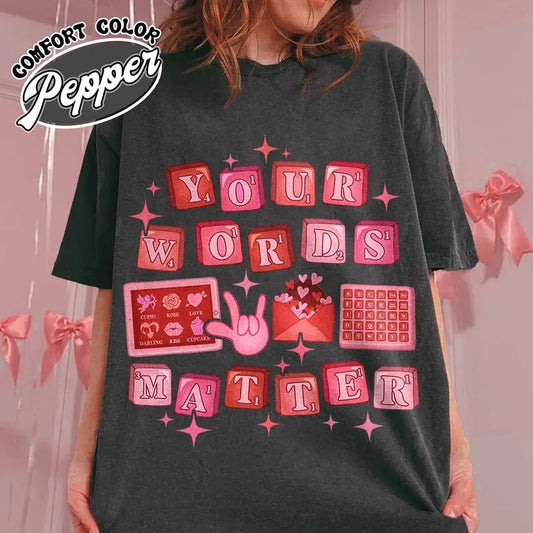 Your Words Matter Shirt, Sped Valentine Shirt, Neurodiversity Gift, Special Education Valentine Shirt, OT Shirt, AAC Valentine Teacher Shirt