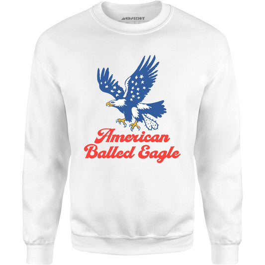 American Balled Eagle - Unisex Sweatshirt