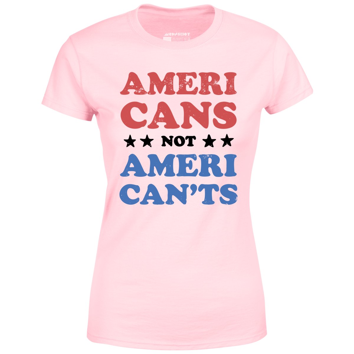 Americans Not American'ts - Women's T-Shirt