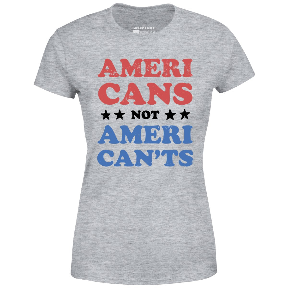 Americans Not American'ts - Women's T-Shirt