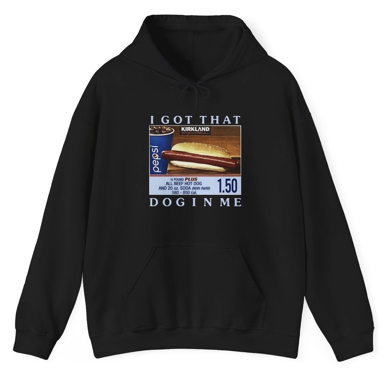 I Got That Dog In Me Costco Hotdog Hoodie