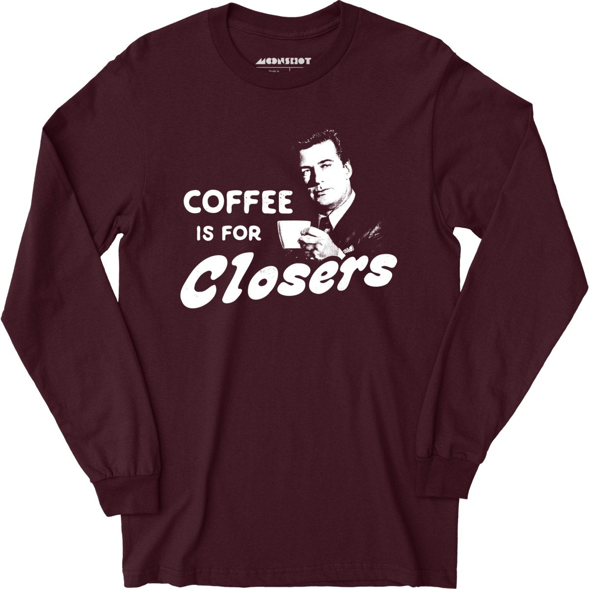 Coffee is For Closers - Long Sleeve T-Shirt Style001