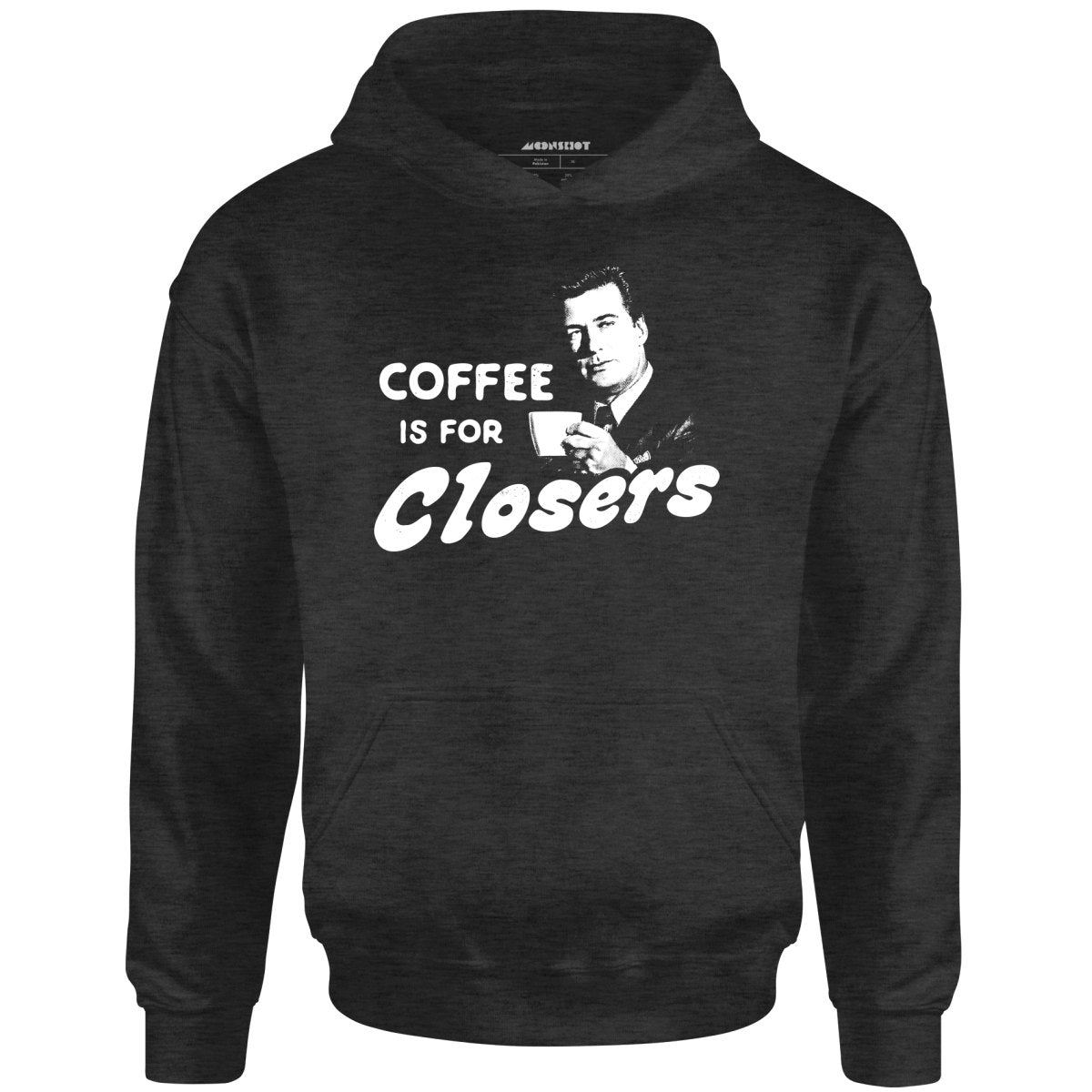Coffee is For Closers - Unisex Hoodie Style001