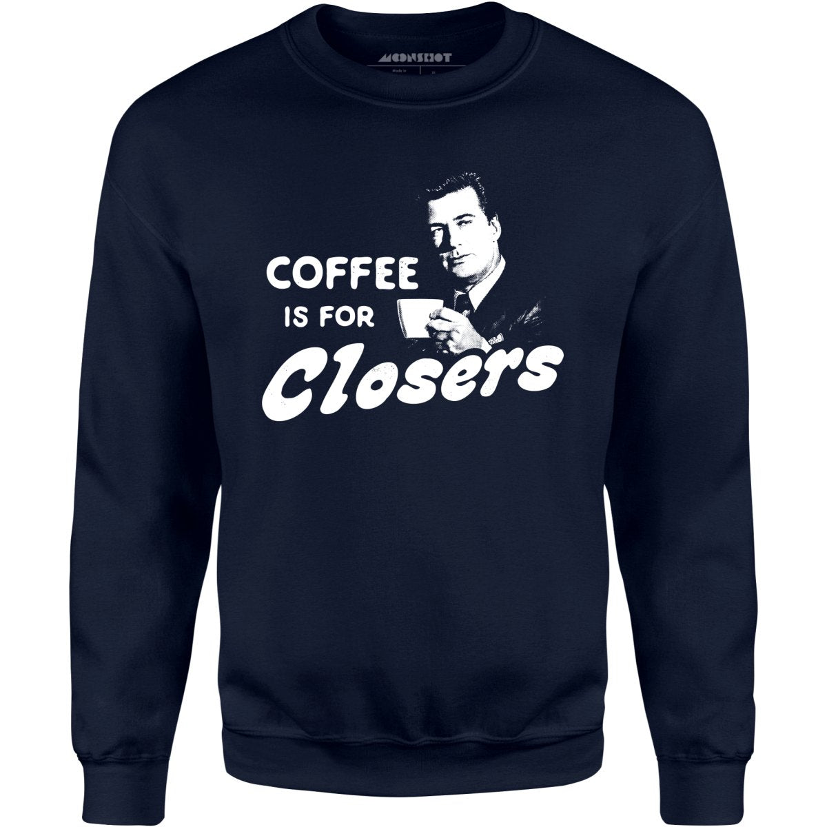Coffee is For Closers - Unisex Sweatshirt Style001