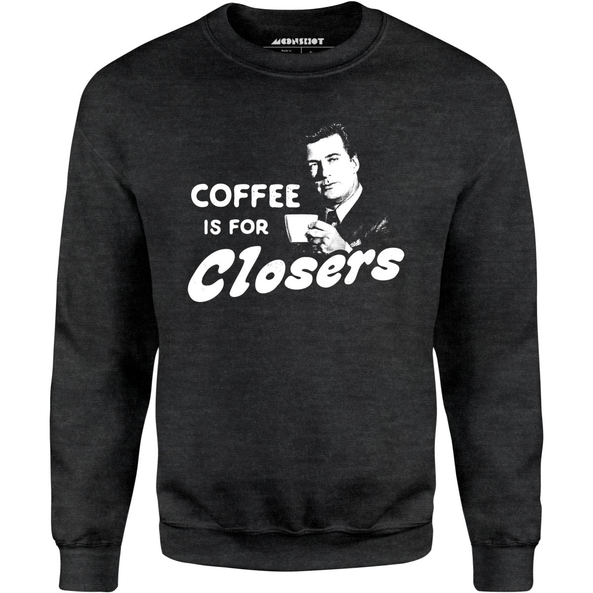 Coffee is For Closers - Unisex Sweatshirt Style001