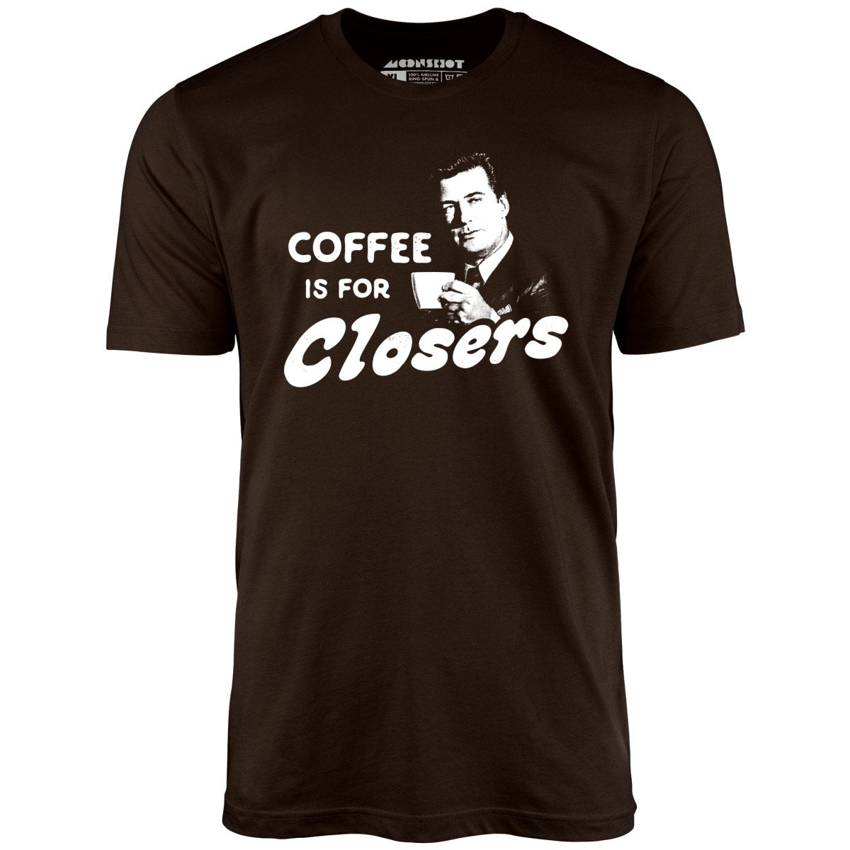 Coffee is For Closers - Unisex T-Shirt Style001