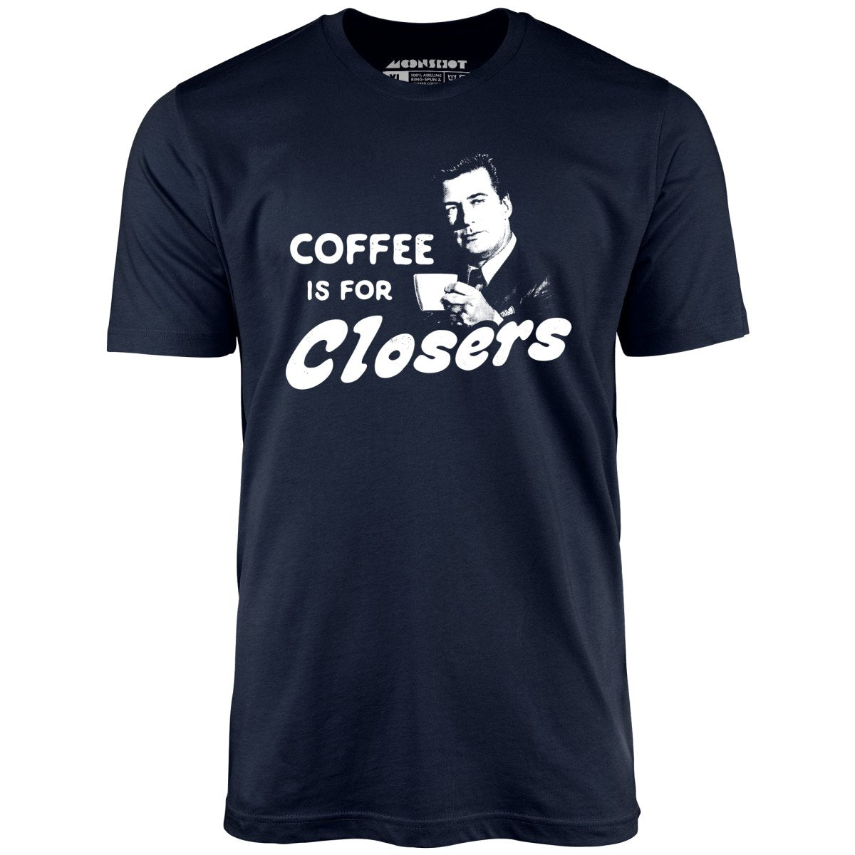 Coffee is For Closers - Unisex T-Shirt Style001