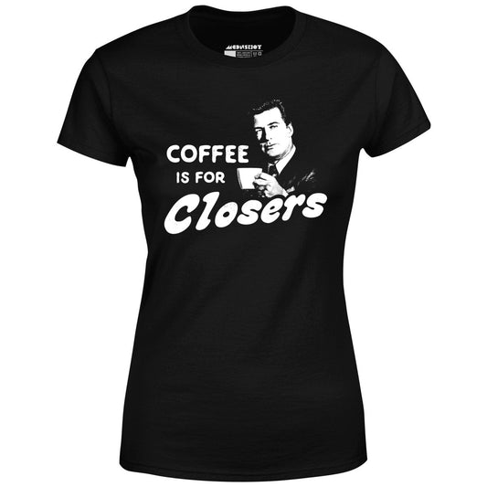 Coffee is For Closers - Women's T-Shirt Style001