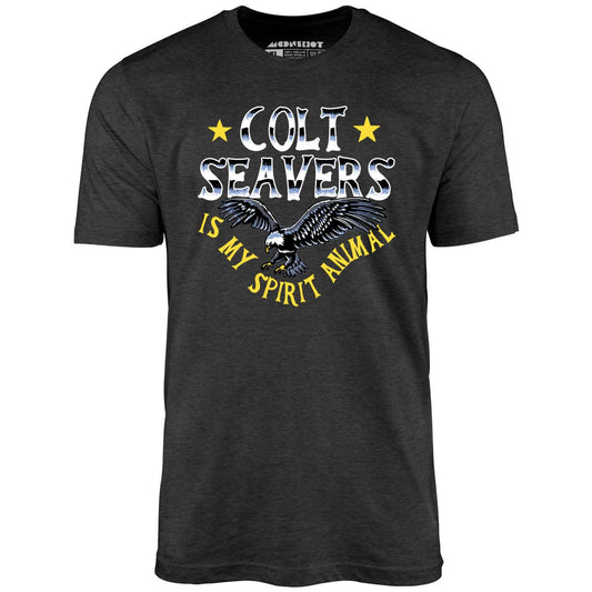 Colt Seavers is My Spirit Animal - Unisex T-Shirt