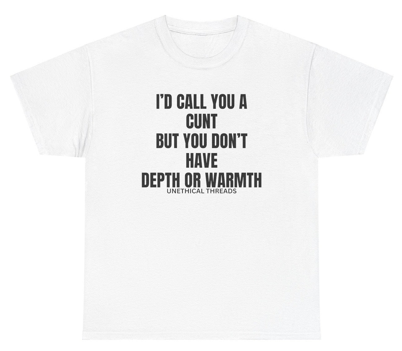 *NEW* I'd Call You A C Depth Or Warmth Tee