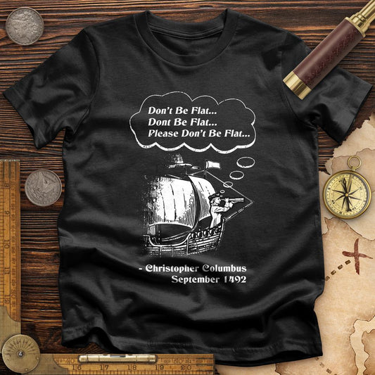 Columbus Don't Be Flat T-Shirt