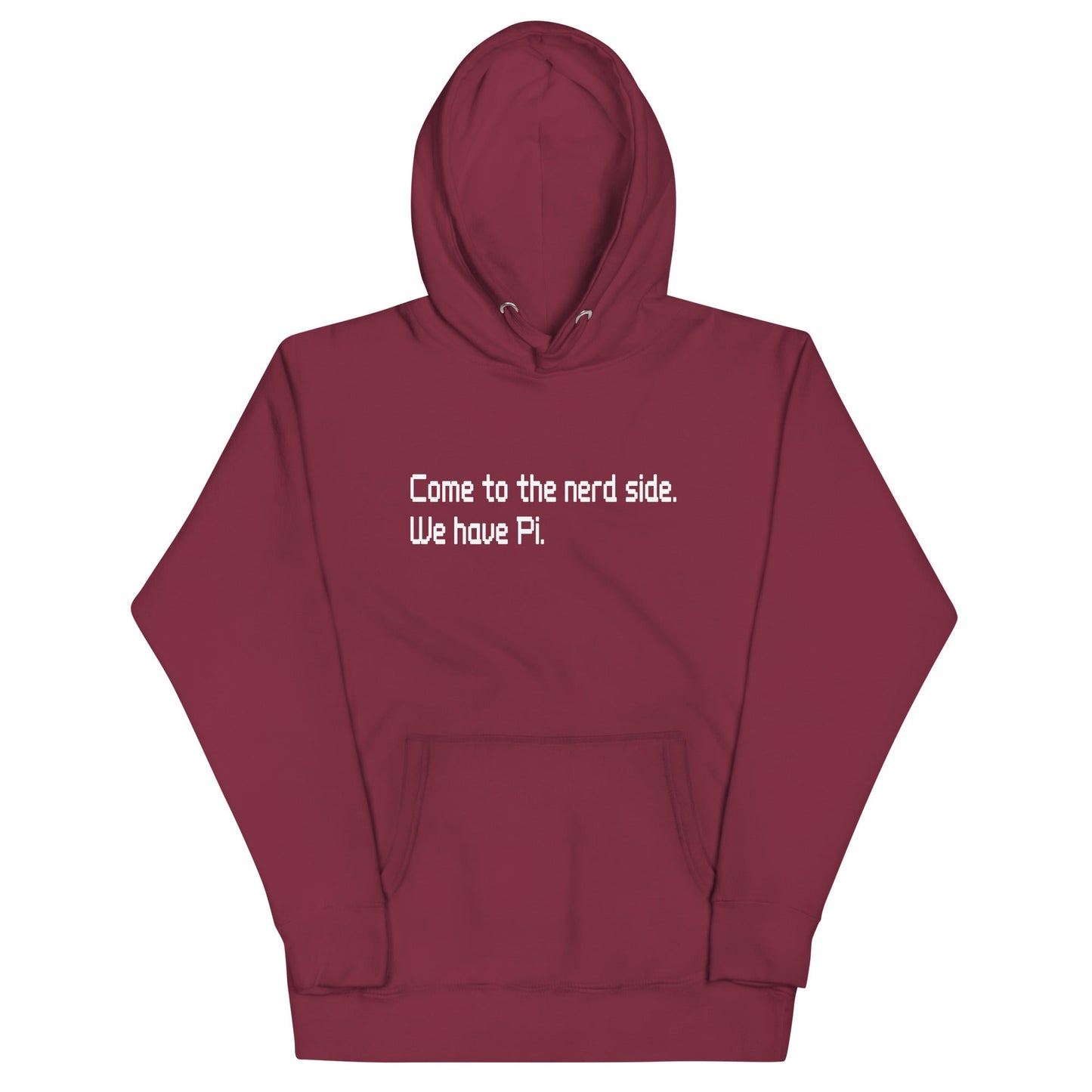 Come To The Nerd Side. We Have Pi. Unisex Hoodie