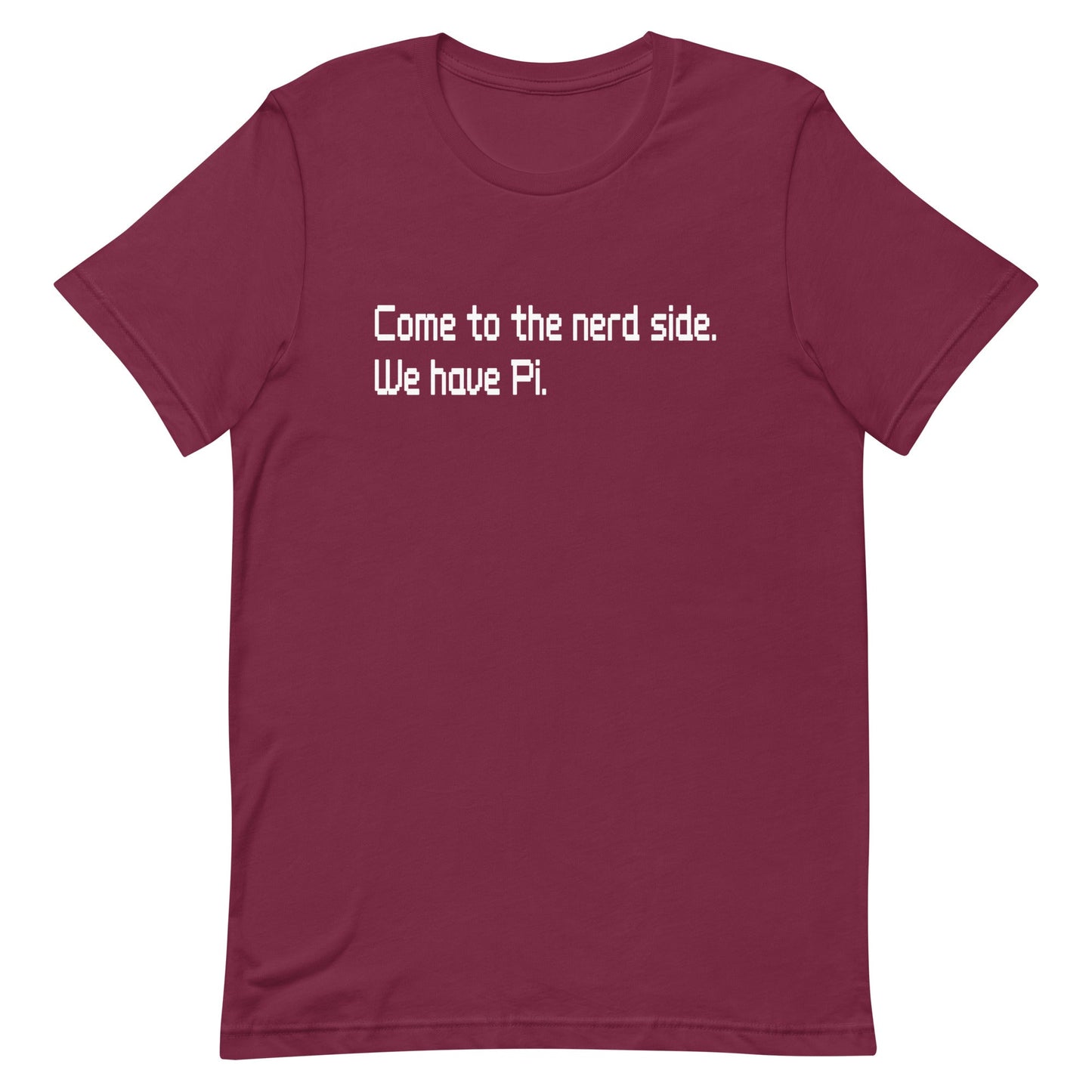 Come To The Nerd Side. We Have Pi. Men's Signature Tee