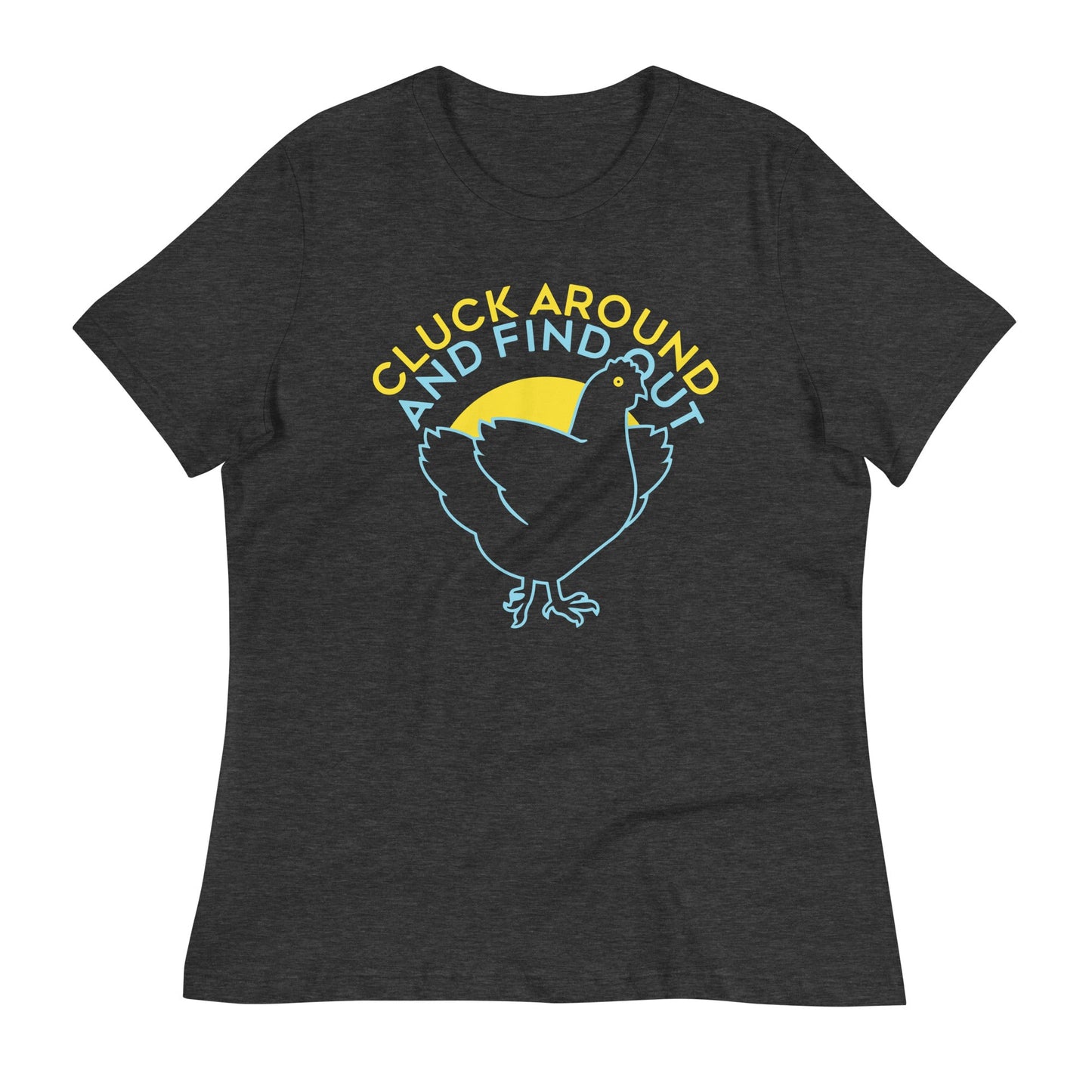 Cluck Around And Find Out Women's Signature Tee