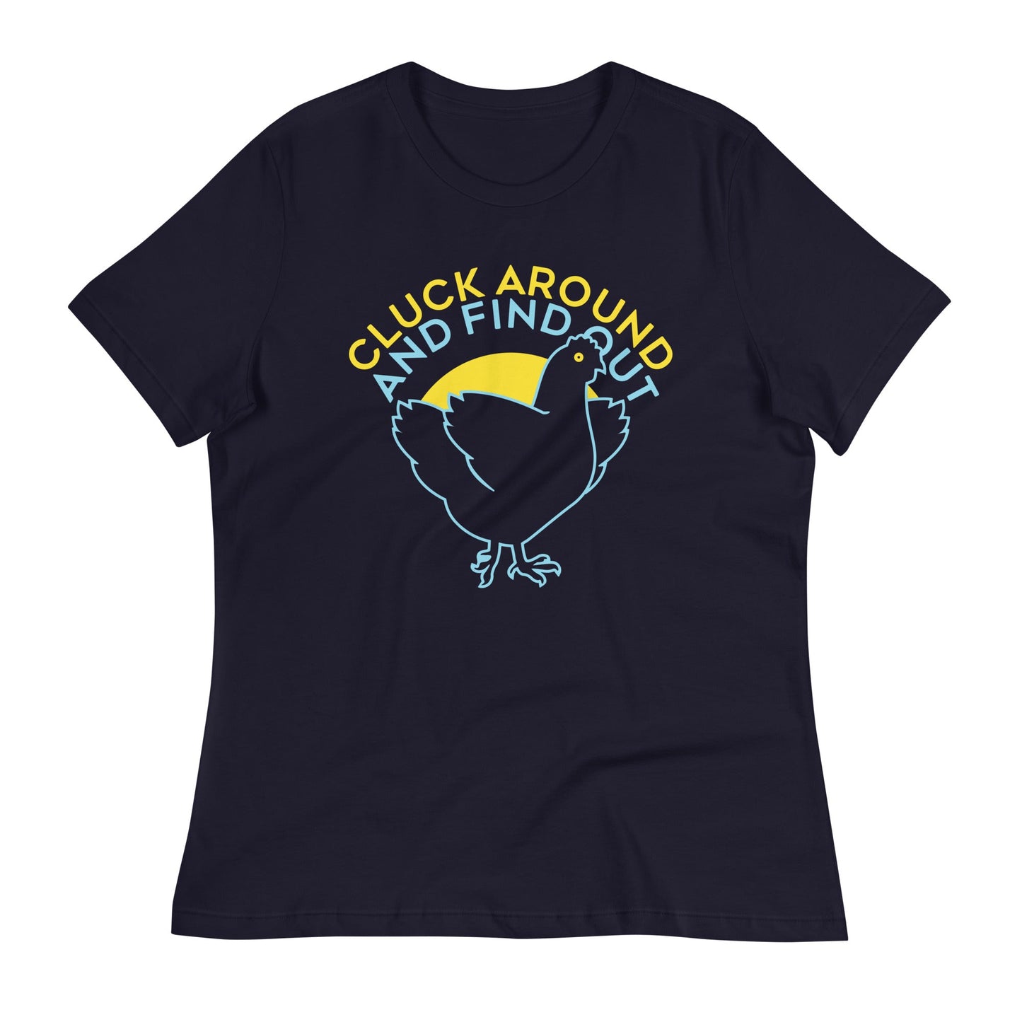 Cluck Around And Find Out Women's Signature Tee